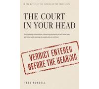 The Court in Your Head: Stop Replaying Conversations, Rehearsing Arguments You Will Never Have, and Losing Whole Evenings to People Who Are Not There