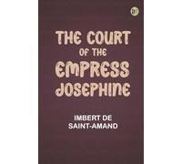 The Court of the Empress Josephine