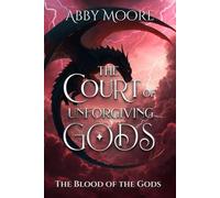 The Court of Unforgiving Gods: The Blood of the Gods