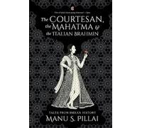The Courtesan, the Mahatma, and the Italian Brahmin paperback