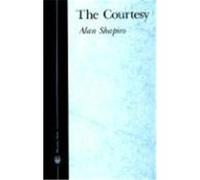 The Courtesy, Phoenix Poets Series Alan Shapiro (Auteur)