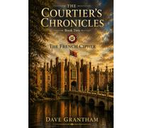 The Courtiers Chronicles: The French Cipher