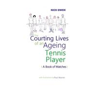 The Courting Lives of an Ageing Tennis Player: A Book of Matches
