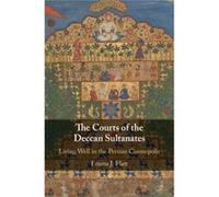 The Courts of the Deccan Sultanates by Flatt & Emma J. University of North Carolina & Chapel Hill Flatt Emma J. University of North Carolina Chapel Hill (Auteur)
