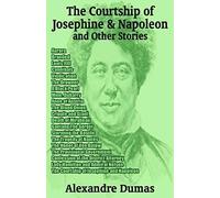 The Courtship Of Josephine And Napoleon And Other Stories