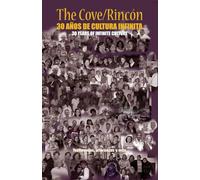 THE COVE/RINCÓN: 30 años de Cultura Infinita, testimonios, añoranzas y más...: Antología / Anthology
