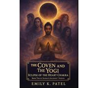 The Coven and The Yogi:: Eclipse of the Heart Chakra
