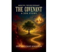 The Covenant - A Job Story: Book Five | The New Covenant