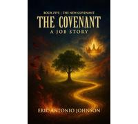 The Covenant - A Job Story: Book Five | The New Covenant