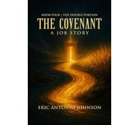 The Covenant - A Job Story: Book Four | The Double Portion