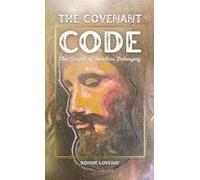 The Covenant Code: The Gospel of Fearless Belonging