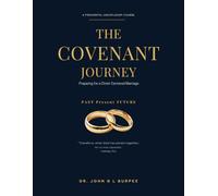 The Covenant Journey: Preparing for a Christ-Centered Marriage