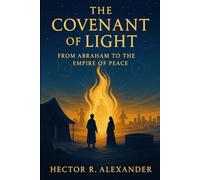 The Covenant of Light: From Abraham to the Empire of Peace