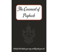 The Covenant of Payback: A Shadowed Journal and Lined Diary for Secrets, Inner Thoughts, Creative Writing, and Self-Reflection | 6x9 inches, 110 Pages | Unique Gift for Writers and Journal Lovers