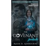 The Covenant Prelude: An Enemies to Lovers Dragon-Rider Romantasy