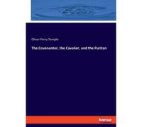 The Covenanter, The Cavalier, And The Puritan
