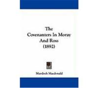 The Covenanters in Moray and Ross (1892) MacDonald, Murdoch (Auteur)