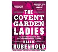 The Covent Garden Ladies by Hallie Rubenhold Hallie Rubenhold (Auteur)