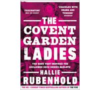 The Covent Garden Ladies by Hallie Rubenhold Hallie Rubenhold (Auteur)