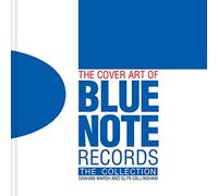 The Cover Art of Blue Note Records: The Collection