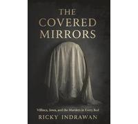 The Covered Mirrors: Villisca, Iowa, and the Murders in Every Bed