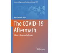 The COVID-19 Aftermath: Volume I: Ongoing Challenges