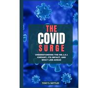 The COVID Surge: Understanding the NB.1.8.1 Variant, Its Impact, and What Lies Ahead