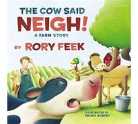 The Cow Said Neigh board book by Rory Feek Inconnu (Auteur)