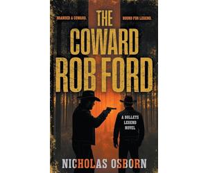 The Coward Rob Ford: A Contemporary Western Thriller Series