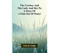 The Cowboy and the lady and her pa: A story of a fish out of water
