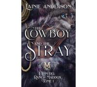 The Cowboy and the Stray: Romance cowboy métamorphe, petite ville