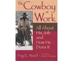 The Cowboy at Work Fay E. Ward (Auteur)