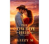 The Cowboy Heir: A clean small-town billionaire cowboy romance (Carter Dynasty Montana Book 1)