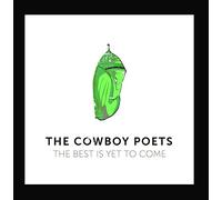 The Cowboy Poets - The Best Is yet to Come