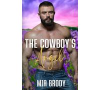 The Cowboy’s Angel: Steamy Mail Order Bride Western Romance (Courage County Brides)