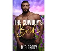 The Cowboy’s Bride: Steamy Mail Order Bride Western Romance (Courage County Brides)