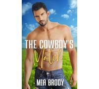 The Cowboy’s Match: Steamy Mail Order Bride Western Romance (Courage County Brides)