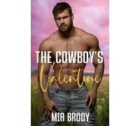 The Cowboy’s Valentine: Steamy Mail Order Bride Western Romance (Courage County Brides)