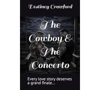 The Cowboy & The Concerto: Every love story deserves a grand finale…