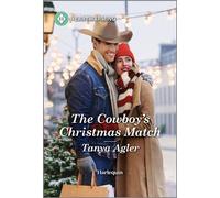 The Cowboy's Christmas Match A Clean and Uplifting Romance - Tanya Agler - Harlequin Heartwarming - ebook (ePub) - Livre
