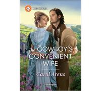 The Cowboy's Convenient Wife - Carol Arens - Harlequin Historical - ebook (ePub) - Livre