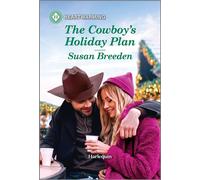 The Cowboy's Holiday Plan A Clean and Uplifting Romance - Susan Breeden - Harlequin Heartwarming - ebook (ePub) - Livre