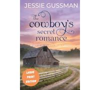 The Cowboy's Secret Romance Large Print Edition: A Sweet Water Ranch Protector Christian Cowboy Romance