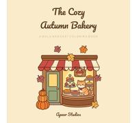 The Cozy Autumn Bakery: Bold and Easy Coloring Book for Adults and Teens - Simple Fall Designs of Pumpkin Pies, Warm Drinks, and Sweet Treats for Relaxation
