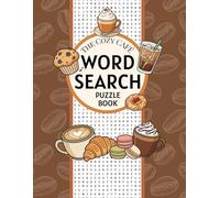 The Cozy Café Word Search Puzzle Book: 100 Relaxing Word Search Puzzles for Coffee Lovers Featuring Cafes, Drinks, Desserts & Cozy Themes - Includes 1000+ Words and Solutions (8.5 x 11)