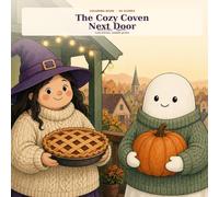The Cozy Coven Next Door: Bold & Easy Halloween Coloring Book for Adults, Teens & Kids 8+ - 60 Cute Cozy Witch Scenes