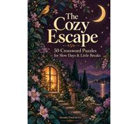 The Cozy Escape: 50 Crossword Puzzles for Slow Days & Little Breaks