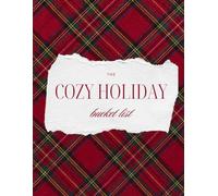 The Cozy Holiday Journal: A Christmas Bucket List for Cozy Activities, Festive Traditions, Winter Days, and Making Sweet Holiday Memories