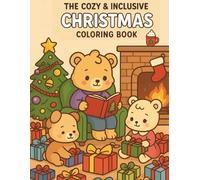The Cozy & Inclusive Christmas Coloring Book: Featuring Santa, Reindeer, & Christmas Trees for Kids, Ages 4-8 | Diverse & Inclusive Holiday Scenes with Cozy Family Fun