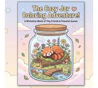 The Cozy Jar Coloring Adventure: Coloring Book for Adults and Kids, Bold and Easy, Simple and Big Designs for Relaxation.: Cozy Jar Terrariums, Magic Forests, and Cute Homes to Color
